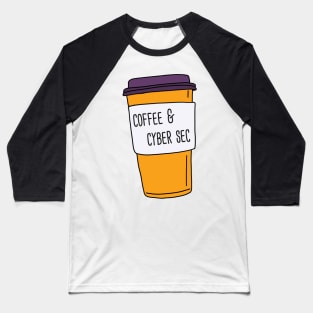 Coffee And Cyber Sec Baseball T-Shirt